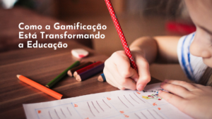 A princípio, a educação está em constante evolução, especialmente com o uso da gamificação na educação e os avanços tecnológicos.